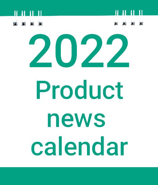 Product news calendar 2022